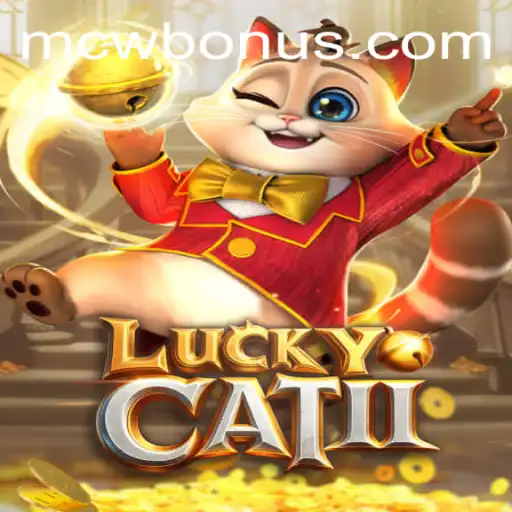 Exploring the Exciting World of LuckyCatII: Unveiling the MCW BONUS Feature